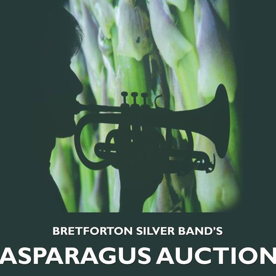An image with a silhoutte of a trumpeter superimposed on a backdrop of asparagus promoting Bretforton Silver Band's asparagus auction